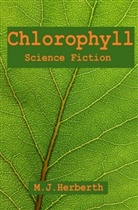 M J Herberth, M. J. Herberth, M.J. Herberth - Chlorophyll