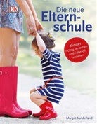Margot Sunderland - Die neue Elternschule