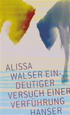 Alissa Walser - Eindeutiger Versuch einer Verführung