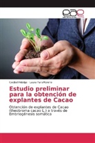 Cecibe Hidalgo, Cecibel Hidalgo, Laura ParisMoreno - Estudio preliminar para la obtención de explantes de Cacao