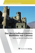 Francesco Mancino - Das Herrschaftsverständnis Mathildes von Canossa
