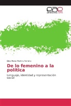 Dina Maria Martins Ferreira - De lo femenino a la política
