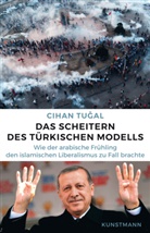 Cihan Tugal, Hans Freundl, Karsten Petersen - Das Scheitern des Türkischen Modells