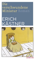 Erich Kästner - Die verschwundene Miniatur