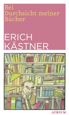 Erich Kästner - Bei Durchsicht meiner Bücher