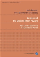 Bernhard Gareis, Jani Berzins, Janis Berzins, Sven B. Gareis, Sven Bernhard Gareis - Europe and the Global Shift of Powers