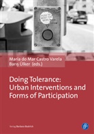 Maria Castro Varela, Baris Ülker, Baris Ã�lker, MarÃ­a do Mar Castro Varela, Maria Castro Varela, María do Mar Castro Varela... - Doing Tolerance: Urban Interventions and Forms of Participation
