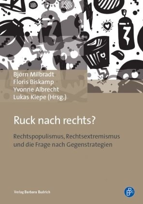 Yvon Albrecht, Yvonne Albrecht, Yvonne Albrecht u a, Flori Biskamp, Floris Biskamp, … - Ruck nach Rechts? Rechtspopulismus, Rechtsextremismus und die Frage nach Gegenstrategien