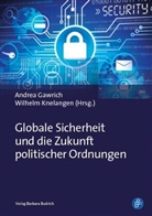 Andre Gawrich, Andrea Gawrich, Andre Gawrich (Prof. Dr.), Andrea Gawrich (Prof. Dr.), Knelangen, Wilhelm Knelangen... - Globale Sicherheit und die Zukunft politischer Ordnungen