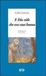 Carlo Carretto - E Dio vide che era cosa buona