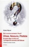 Alberto Majrani - Chi ha ucciso realmente i Proci? Ulisse, Nessuno, Filottete. Scoperto dopo tremila anni il protagonista nascosto dell'Odissea
