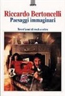 Riccardo Bertoncelli - Paesaggi immaginari. Trent'anni di rock e oltre