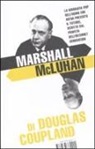 Douglas Coupland - Marshall McLuhan