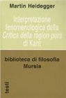 Martin Heidegger, A. Marini - Interpretazione fenomenologica della «Critica della ragion pura» di Kant