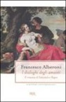 Francesco Alberoni - I dialoghi degli amanti. Il romanzo di Sakùntala e Rogan
