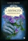 Lois Lowry - La rivincita. Gathering blue