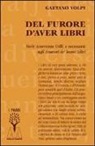 Gaetano Volpi - Del furore d'aver libri. Varie avvertenze utili, e necessarie agli amatori de' buoni libri, disposte per via d'alfabeto