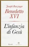 Benedetto Xvi (Joseph Ratzinger), I. Stampa - L' infanzia di Gesù