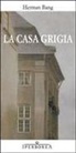 Herman Bang - La casa grigia