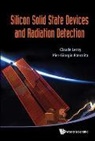 Leroy Claude, Claude Leroy, LEROY CLAUDE, Pier-Giorgio Rancoita - Silicon Solid State Devices and Radiation Detection