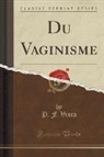 P. F. Visca - Du Vaginisme (Classic Reprint)