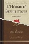 Paul Portalier - L'Hérédité Syphilitique