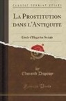 Edmond Dupouy - La Prostitution dans l'Antiquité