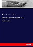 David Friedric Strauss, David Friedrich Strauss, Eduard Zeller - Der alte und der neue Glaube