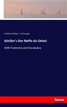 E M Granger, E. M Granger, Friedric Schiller, Friedrich Schiller, Friedrich von Schiller - Schiller's Der Neffe als Onkel