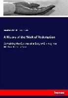 Jonatha Edwards, Jonathan Edwards, John Erskine - A History of the Work of Redemption