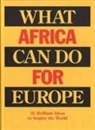 Bas van Lier, Billy Nolan, Natasha Berting, Femke van Gemert, Richard van der Laken - What Africa Can Do for Europe