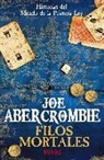 Joe Abercrombie - Filos mortales : historias del mundo de la Primera Ley