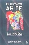 José María Paz Gago - El octavo arte : la moda en la sociedad contemporánea