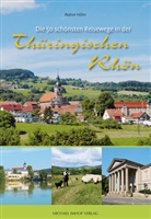Walter Höhn - Die 50 schönsten Reisewege in der Thüringischen Rhön