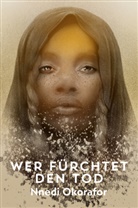 Nnedi Okorafor - Wer fürchtet den Tod