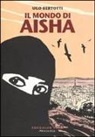 Ugo Bertotti - Il mondo di Aisha. Storie di donne dello Yemen