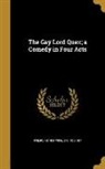 Arthur Wing Pinero, Arthur Wing Sir Pinero - The Gay Lord Quex; a Comedy in Four Acts