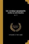 Gotthold Ephraim Lessing, Gotthold Ephraim 1729-1781 Lessing - G.E. Lessing's Gesammelte Werke in Zwei Banden; Band 13