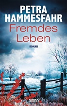 Petra Hammesfahr - Fremdes Leben