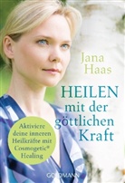Jana Haas - Heilen mit der göttlichen Kraft