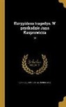 Jan Kasprowicz, Jan 1860-1926 Kasprowicz, Euripides - Eurypidesa tragedye. W przekadzie Jana Kasprowicza; 03