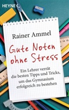 Rainer Ammel - Gute Noten ohne Stress