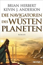 Kevin J Anderson, Kevin J. Anderson, Bria Herbert, Brian Herbert - Die Navigatoren des Wüstenplaneten
