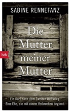 Sabine Rennefanz - Die Mutter meiner Mutter