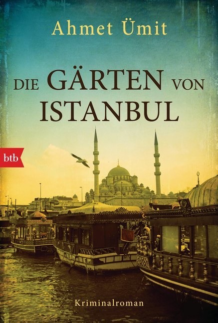Ahmet Ümit - Die Gärten von Istanbul - Kriminalroman. Deutsche Erstausgabe
