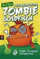 Mo O'Hara - Mein dicker fetter Zombie-Goldfisch - Frankie - Ein wahrhaft teuflischer Fisch