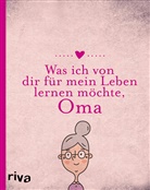Alexandra Reinwarth - Was ich von dir für mein Leben lernen möchte, Oma