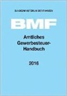 Bundesministerium der Finanzen, Bundesministerium der Finanzen (BMF), Bundesministeriu der Finanzen - Amtliches Gewerbesteuer-Handbuch 2016