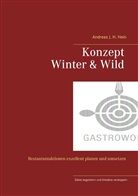 Andreas Hein, Andreas J H Hein, Andreas J. H. Hein - Konzept Winter und Wild