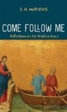 S. H. Mathews, Steven Hugh Mathews - Come Follow Me